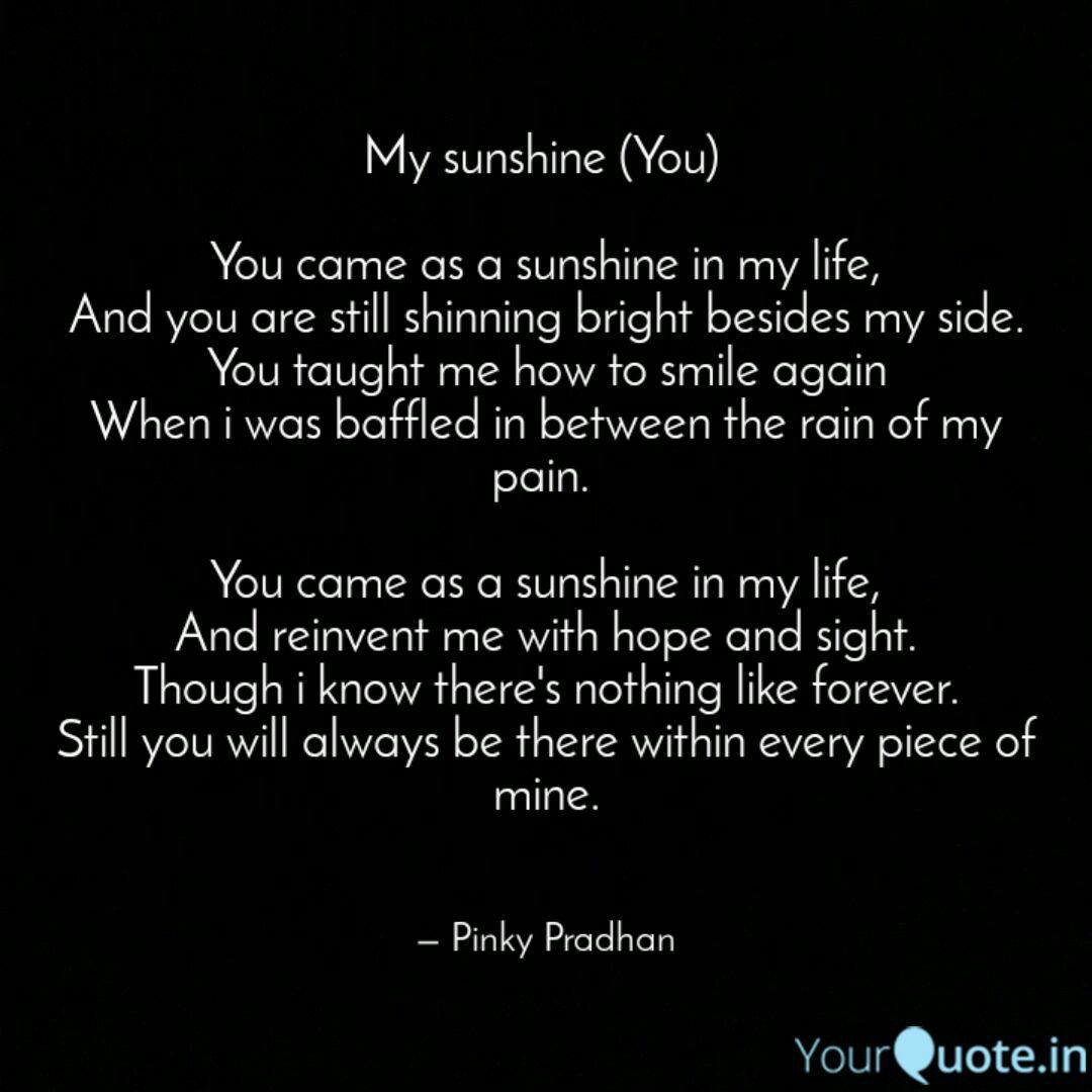 My Sunshine You You C Quotes Writings By Pinky Pradhan Yourquote My Sunshine You You C Quotes Writings By Pinky Pradhan Yourquote