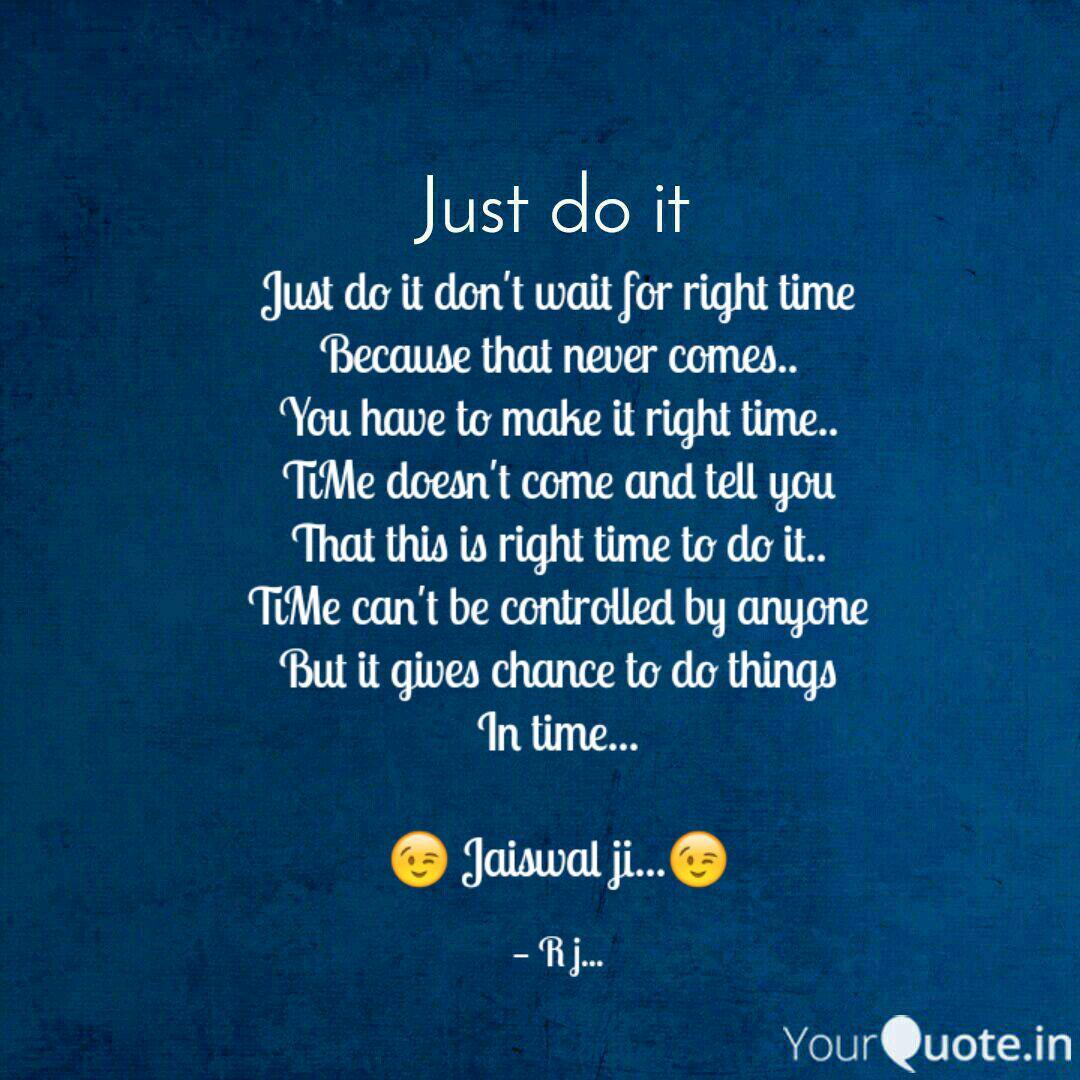 Just Do It Don T Wait For Quotes Writings By Ritesh Jaiswal Yourquote