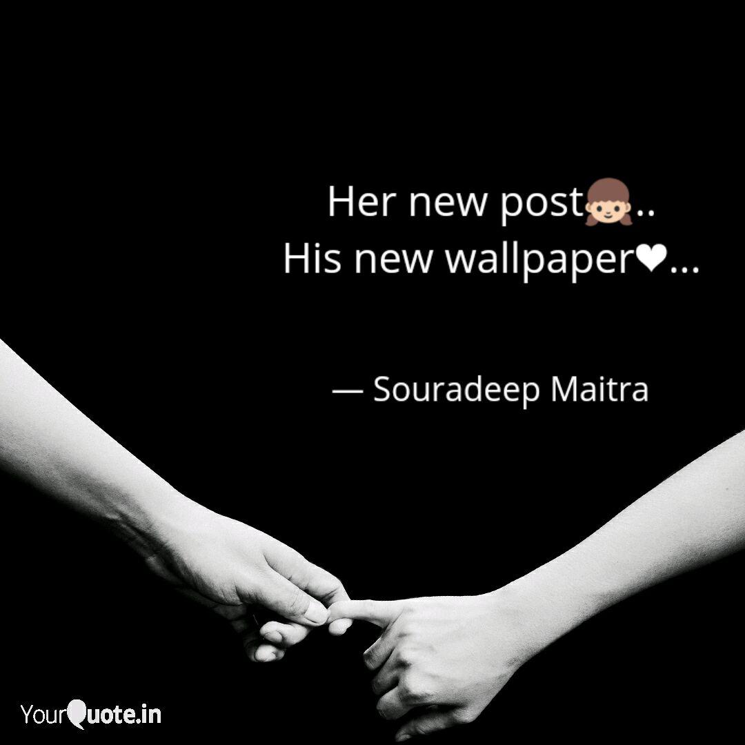 Her New Post His New Quotes Writings By Souradeep Maitra Yourquote Tons of awesome post apocalyptic wallpapers to download for free. quotes writings by souradeep maitra