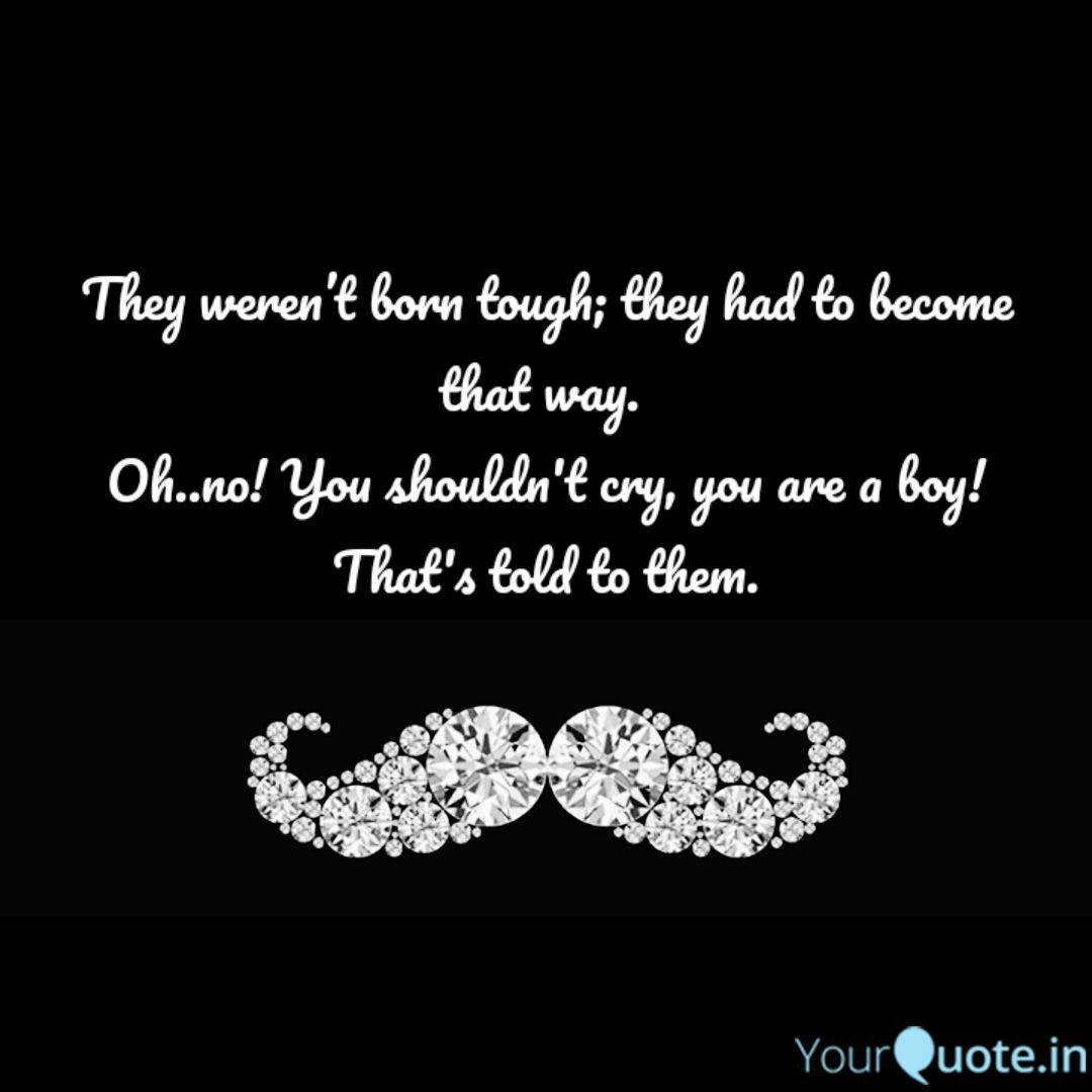 They Weren T Born Tough Quotes Writings By Nandhini J Yourquote