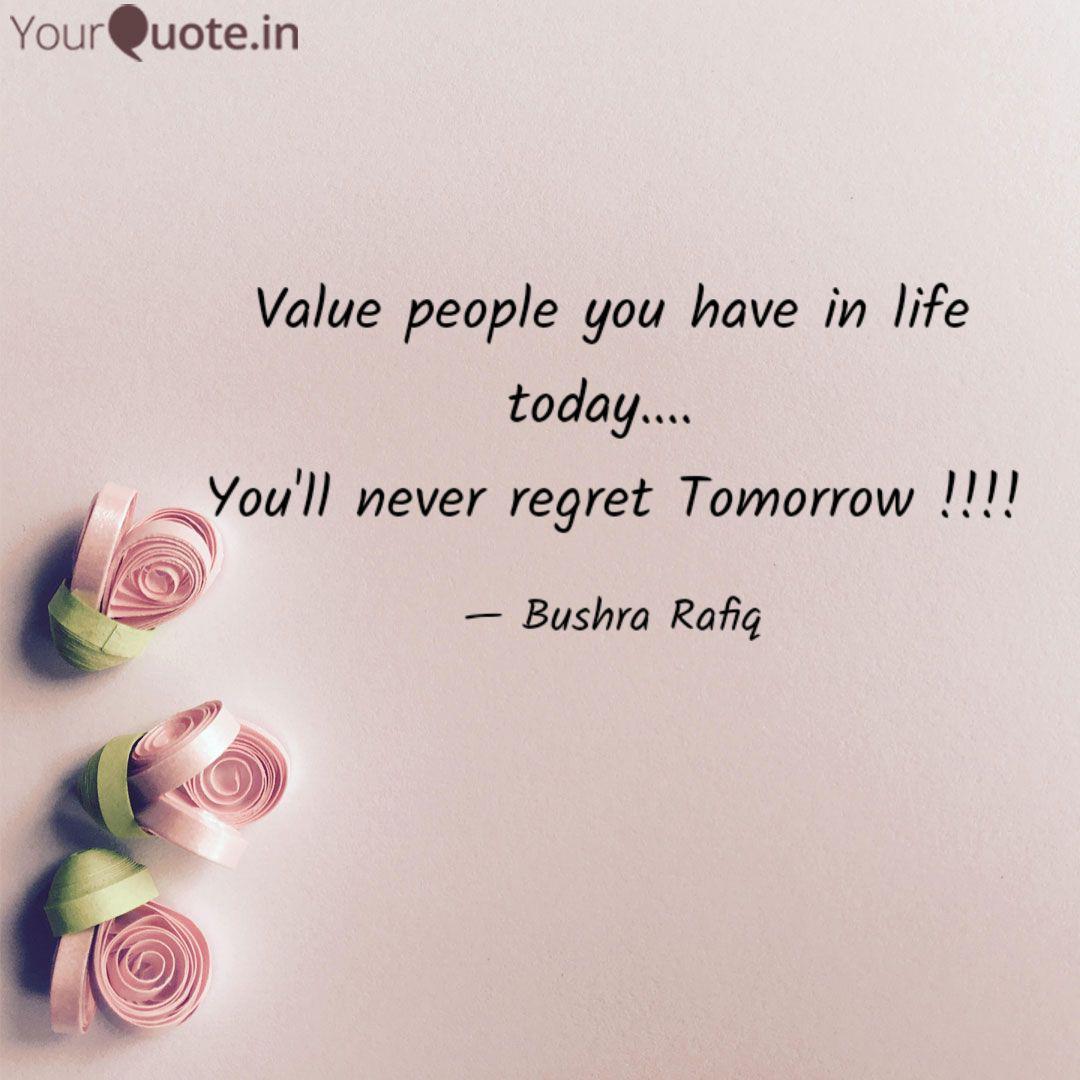 Value people you have in Quotes & Writings by Bushra Rafiq