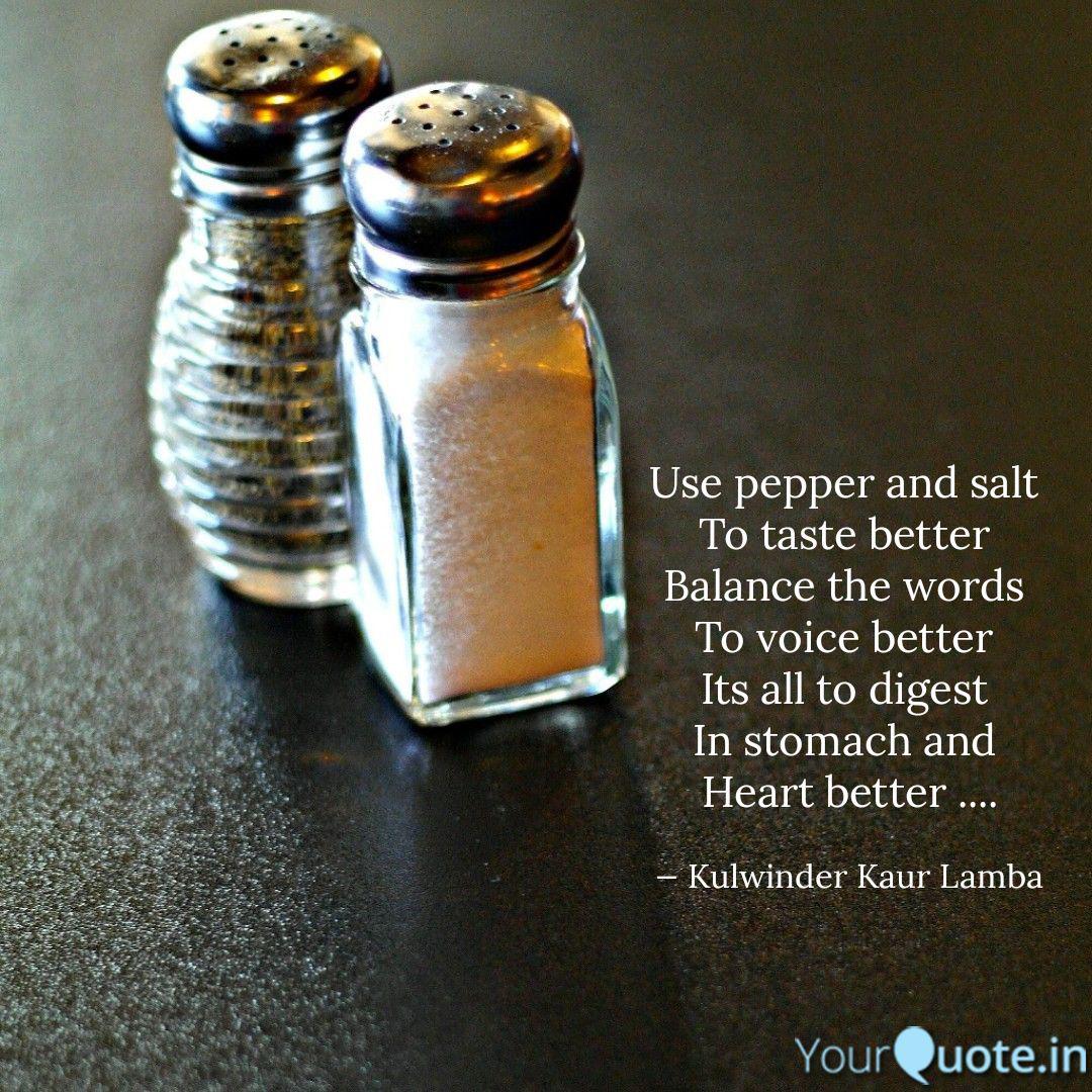 Use Pepper And Salt To T Quotes Writings By Kulwinder Kaur Lamba Yourquote