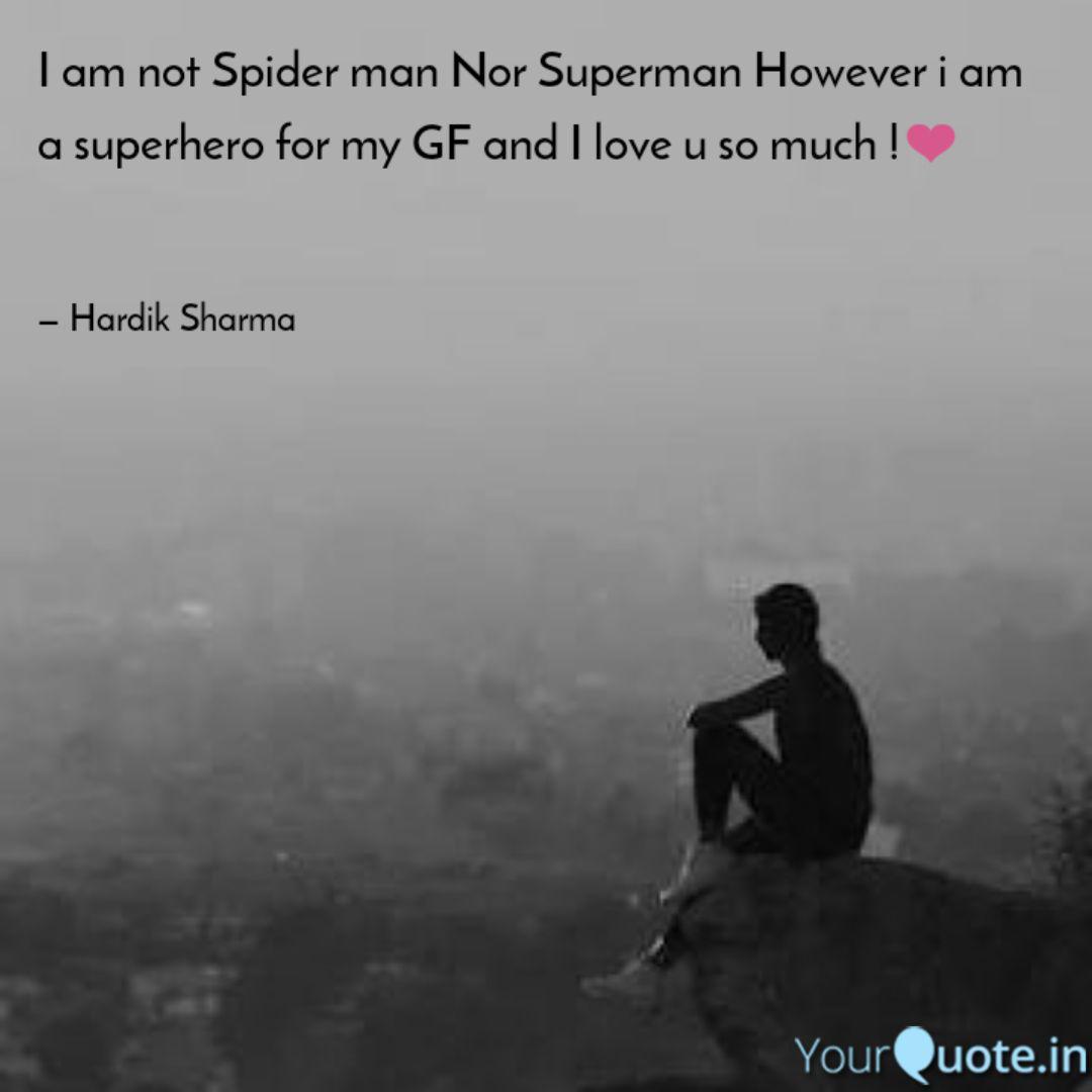 I Am Not Spider Man Nor S Quotes Writings By Hardik Sharma Yourquote