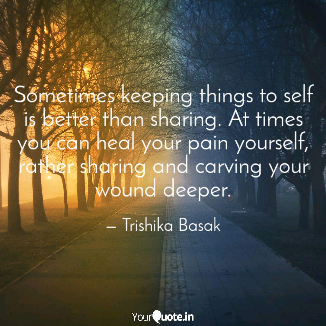Sometimes Keeping Things Quotes Writings By Trishika Basak Yourquote