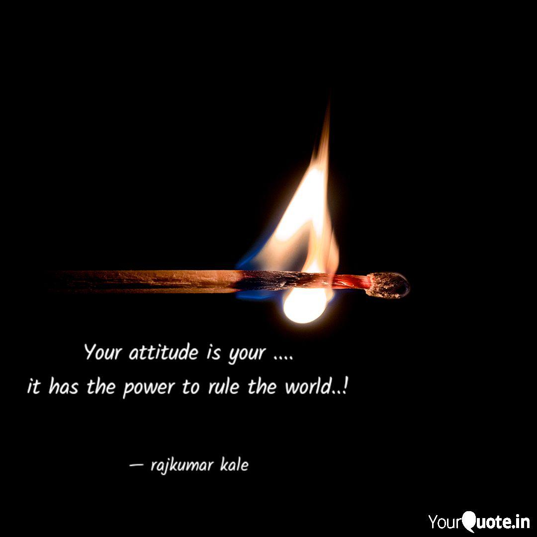 Your Attitude Is Your Quotes Writings By Rajkumar Kale Yourquote
