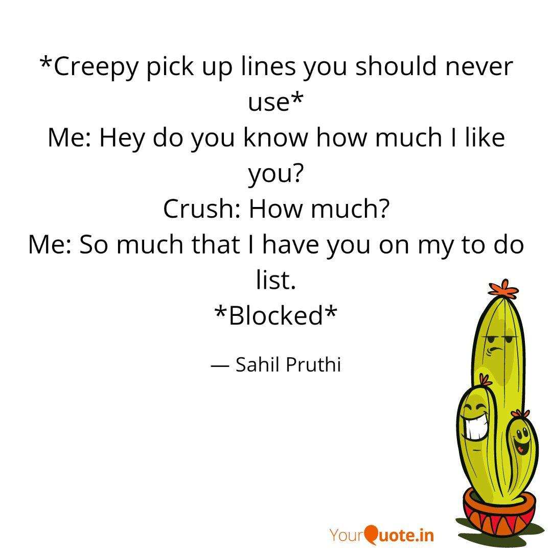 Creepy Pick Up Lines You Quotes Writings By Sahil Pruthi Yourquote
