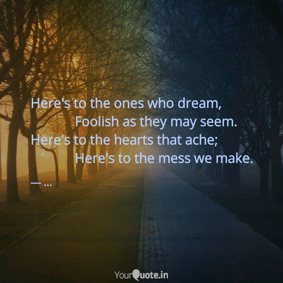 Here S To The Ones Who Dr Quotes Writings By Parth Nagar Yourquote