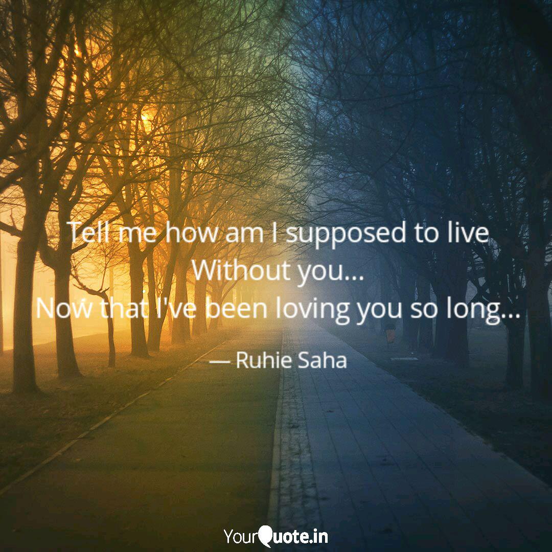 Tell Me How Am I Supposed Quotes Writings By Ruhie Saha Yourquote