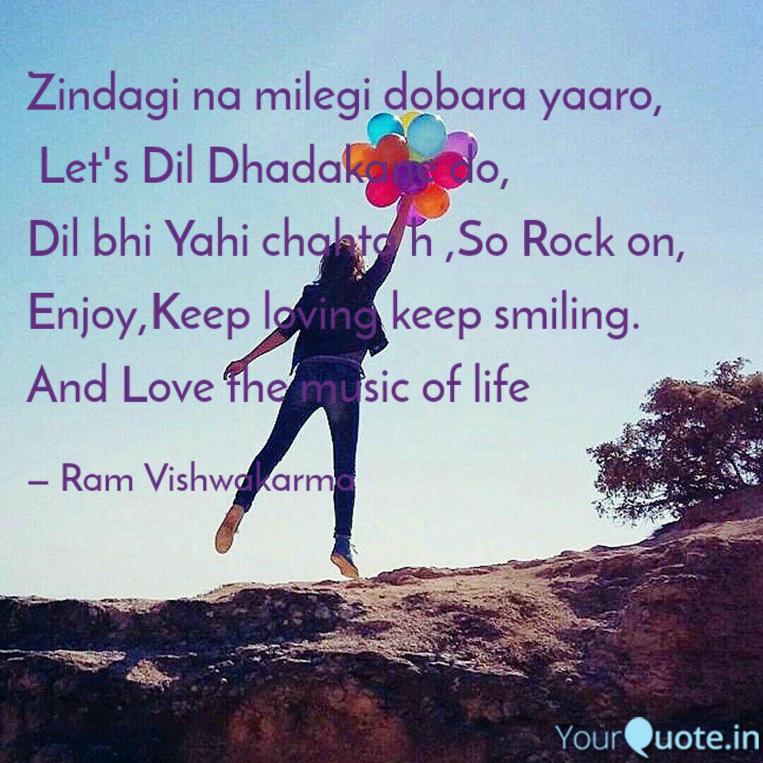 Zindagi Na Milegi Dobara Quotes Writings By Ram Vishwakarma Yourquote It is about three childhood friends who have their own personal issues and how they. zindagi na milegi dobara quotes