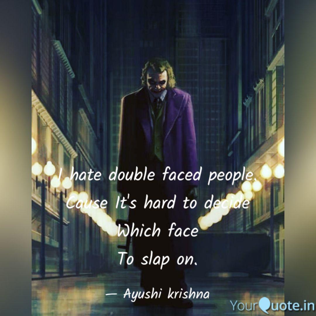 I Hate Double Faced Peopl Quotes Writings By Ayushi Krishna