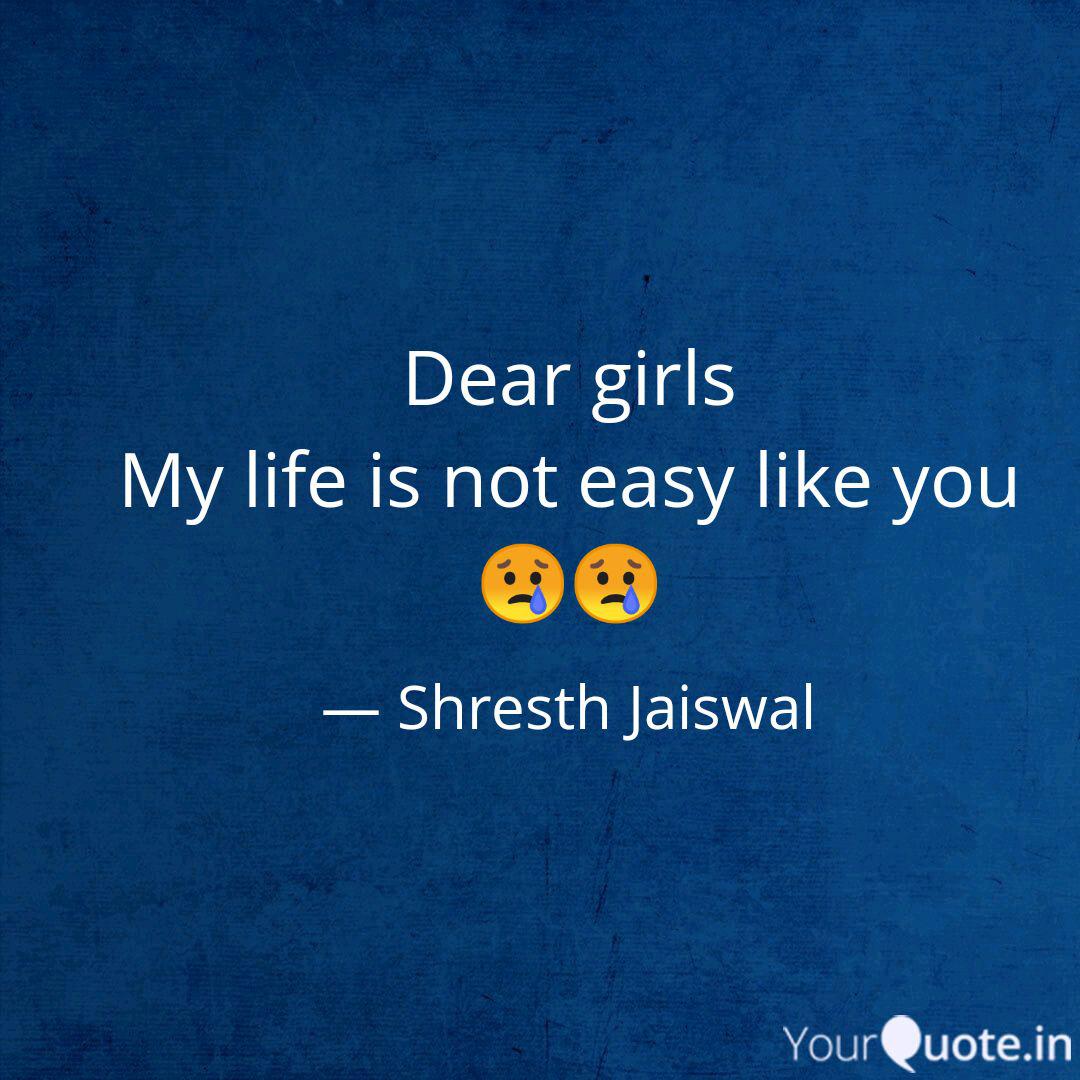 pic My Life Is Not Easy Quotes dear girls my life is not quotes