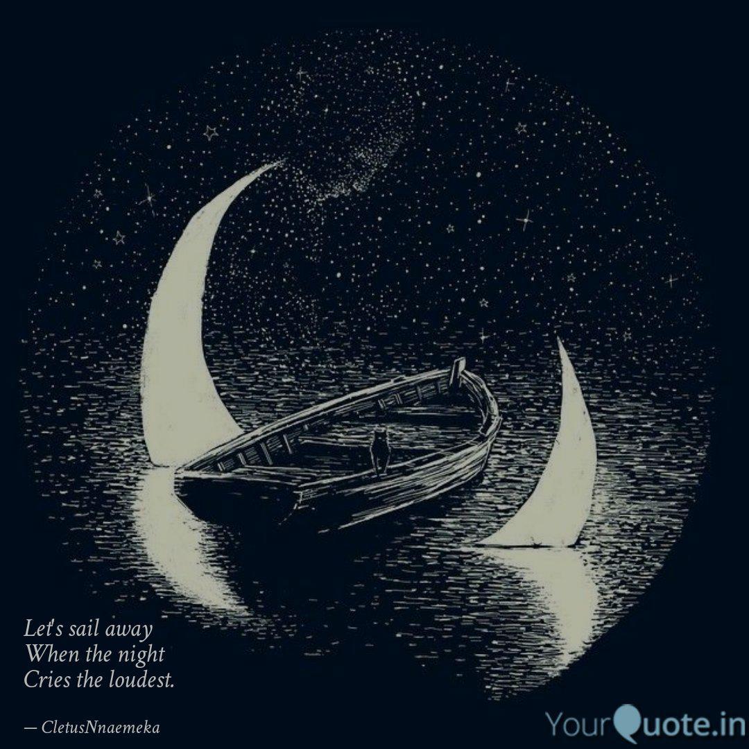 Let S Sail Away When The Quotes Writings By Cletus Nnaemeka Yourquote