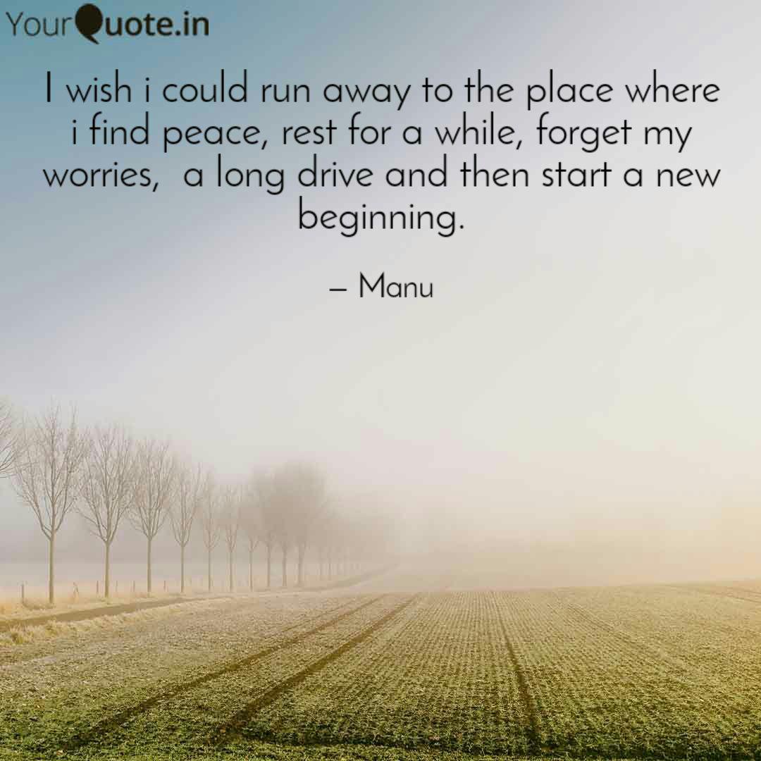 I Wish I Could Run Away T Quotes Writings By Mansi Jain Yourquote