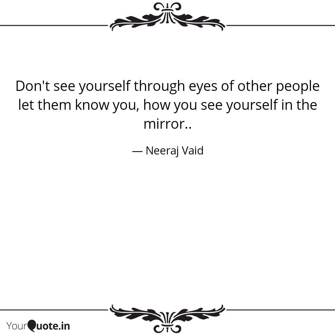Don T See Yourself Throug Quotes Writings By Neeraj Vaid Yourquote