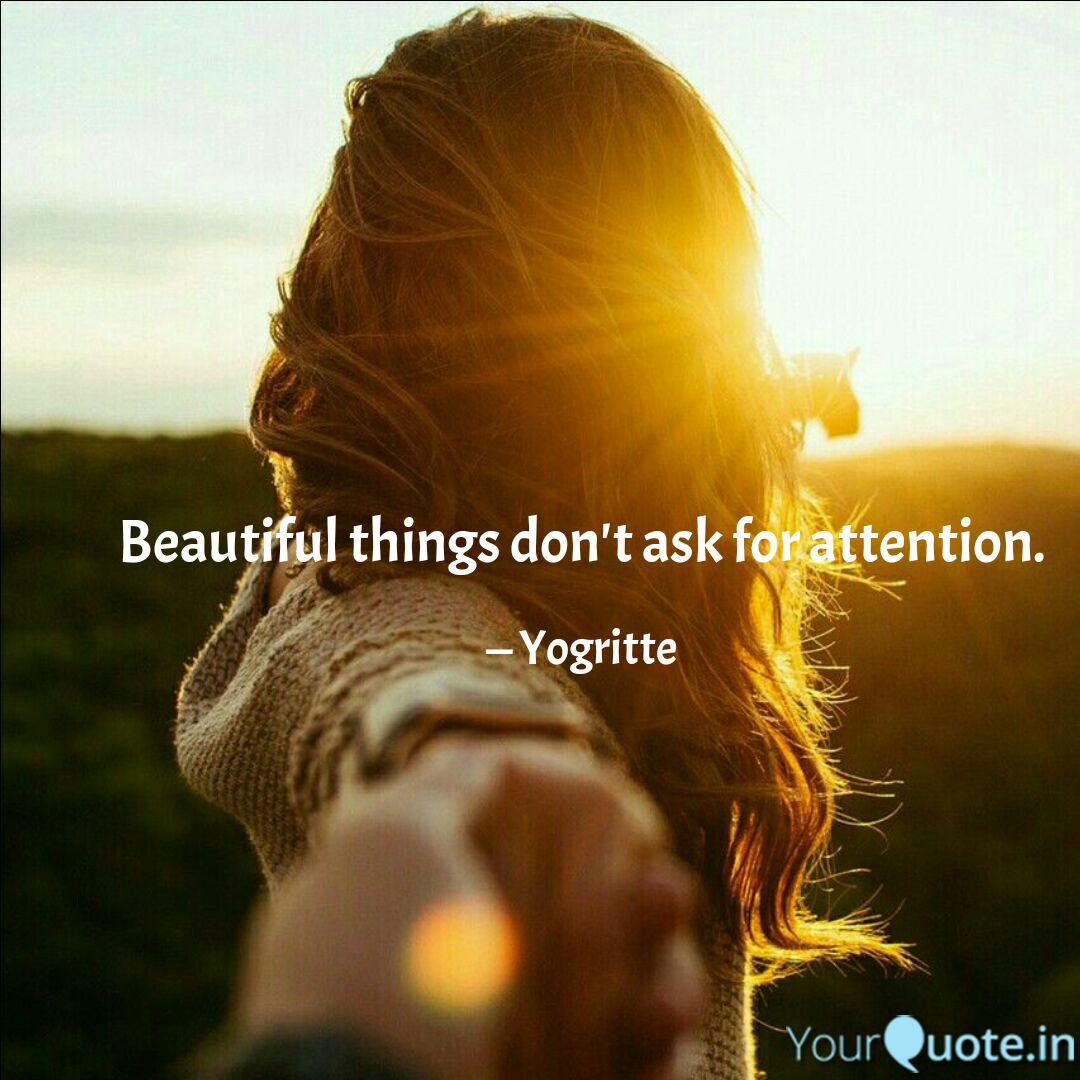 Beautiful Things Don T As Quotes Writings By Yogesh Sharma Yourquote Beautiful Things Don T As Quotes Writings By Yogesh Sharma Yourquote