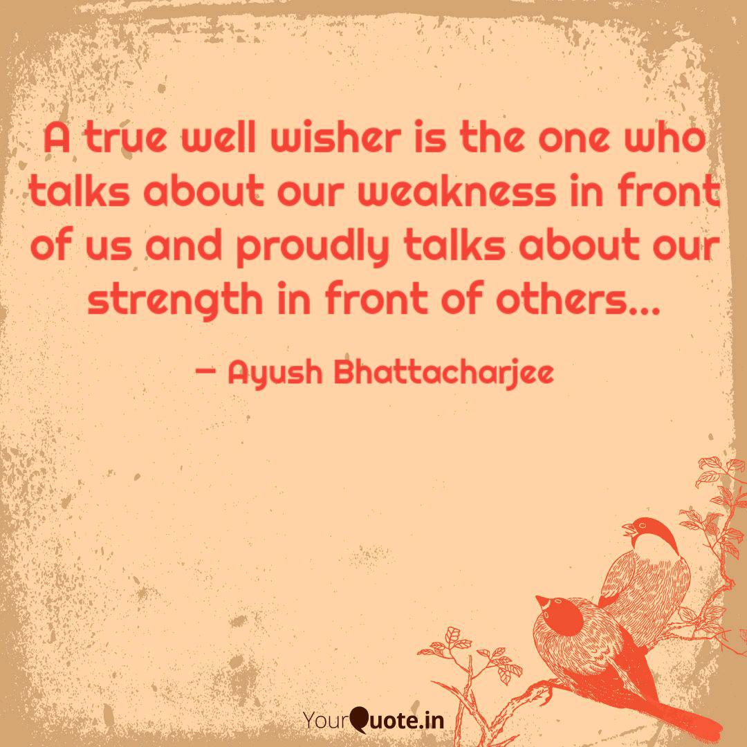 A True Well Wisher Is The Quotes Writings By Ayush