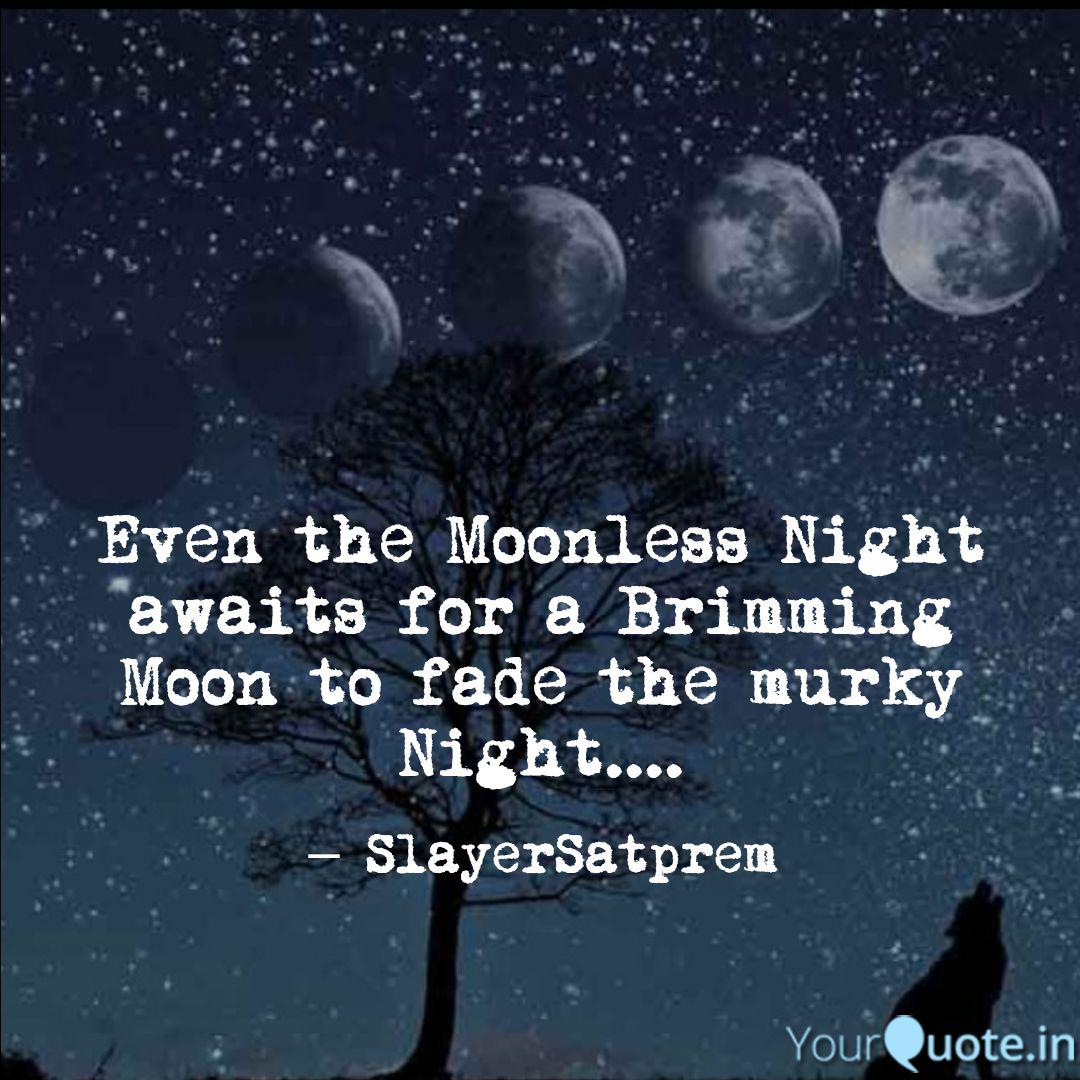 Even The Moonless Night A Quotes Writings By Swagata Satprem Yourquote
