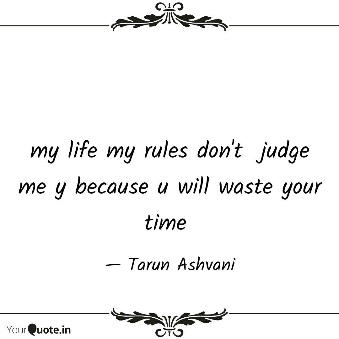 Get Wallpaper My Life My Rules Don T J Quotes Writings By Tarun Ashvani For Android