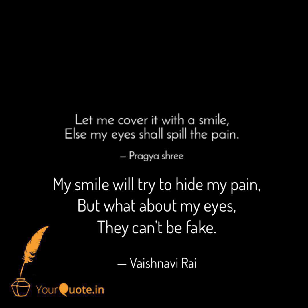 My Smile Will Try To Hide Quotes Writings By Shonali Rai Yourquote