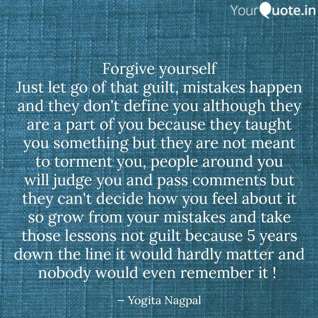 Forgive Yourself Just Let Quotes Writings By Yogita Nagpal
