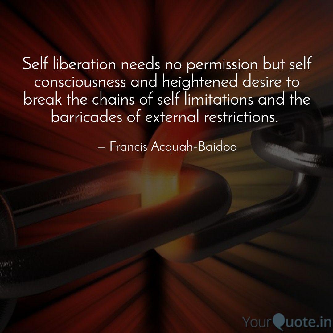 Self Liberation Needs No Quotes Writings By Francis Acquah Baidoo Yourquote