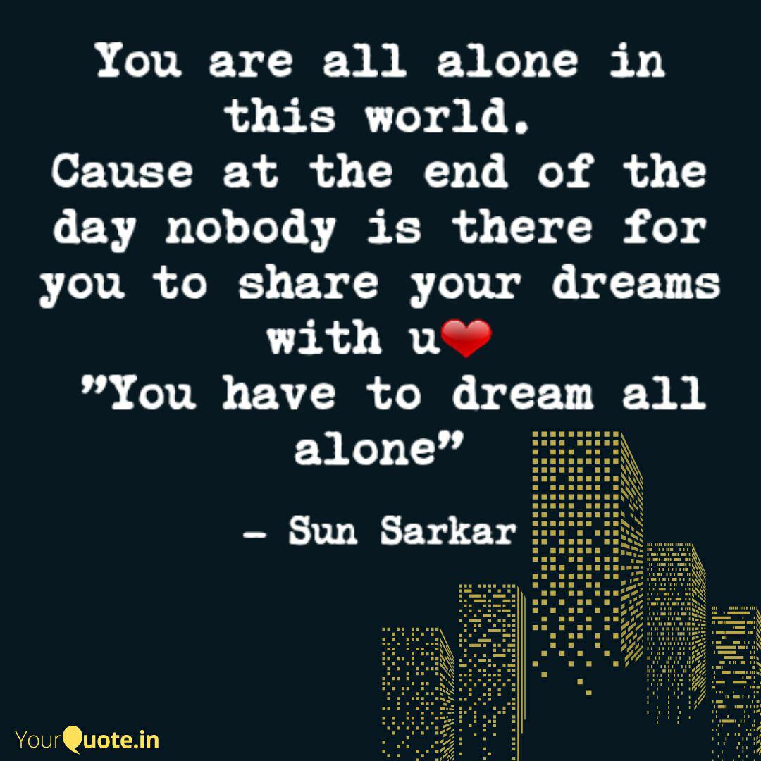 You Are All Alone In This Quotes Writings By Sun Sarkar Yourquote