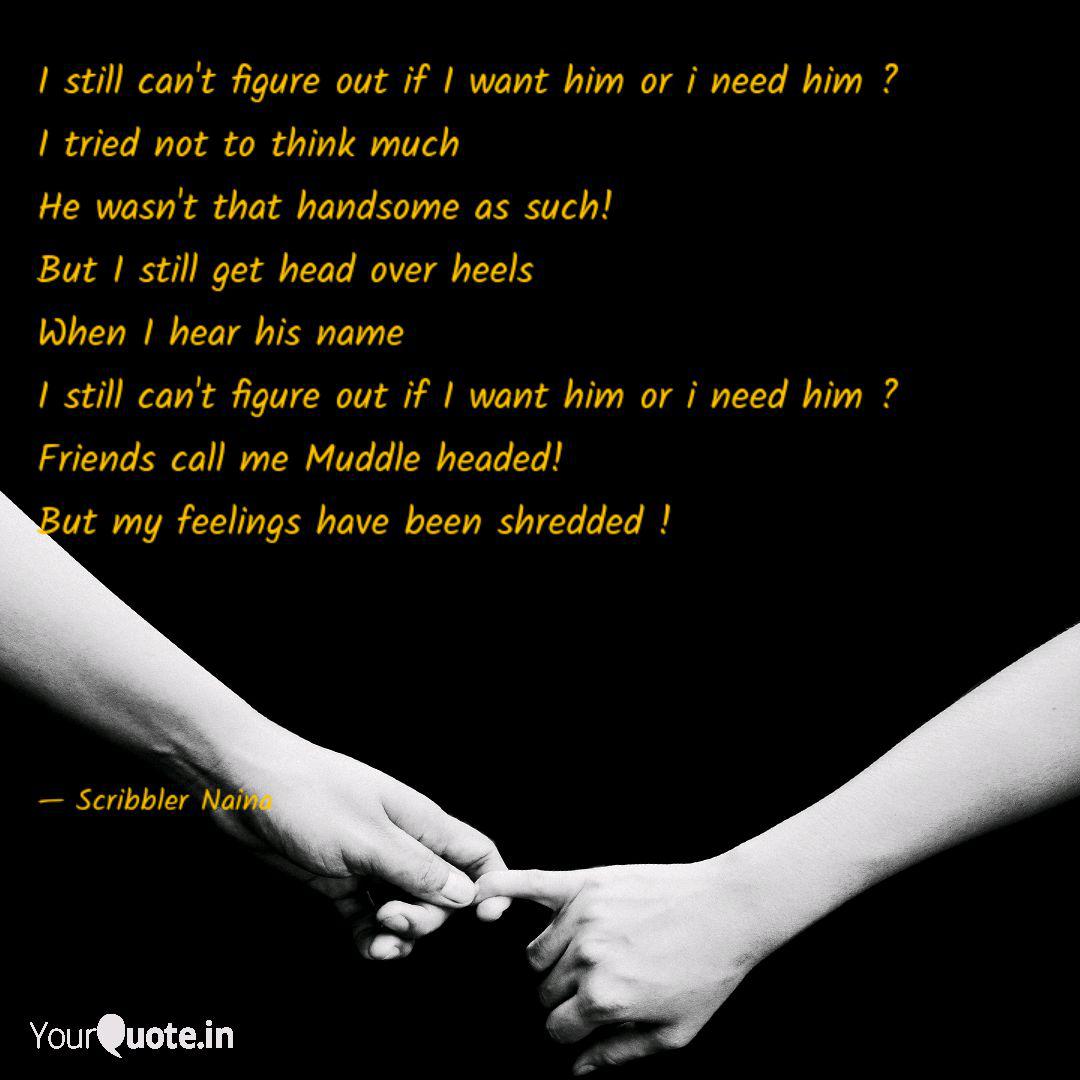 I Still Can T Figure Out Quotes Writings By Naina Naina Yourquote