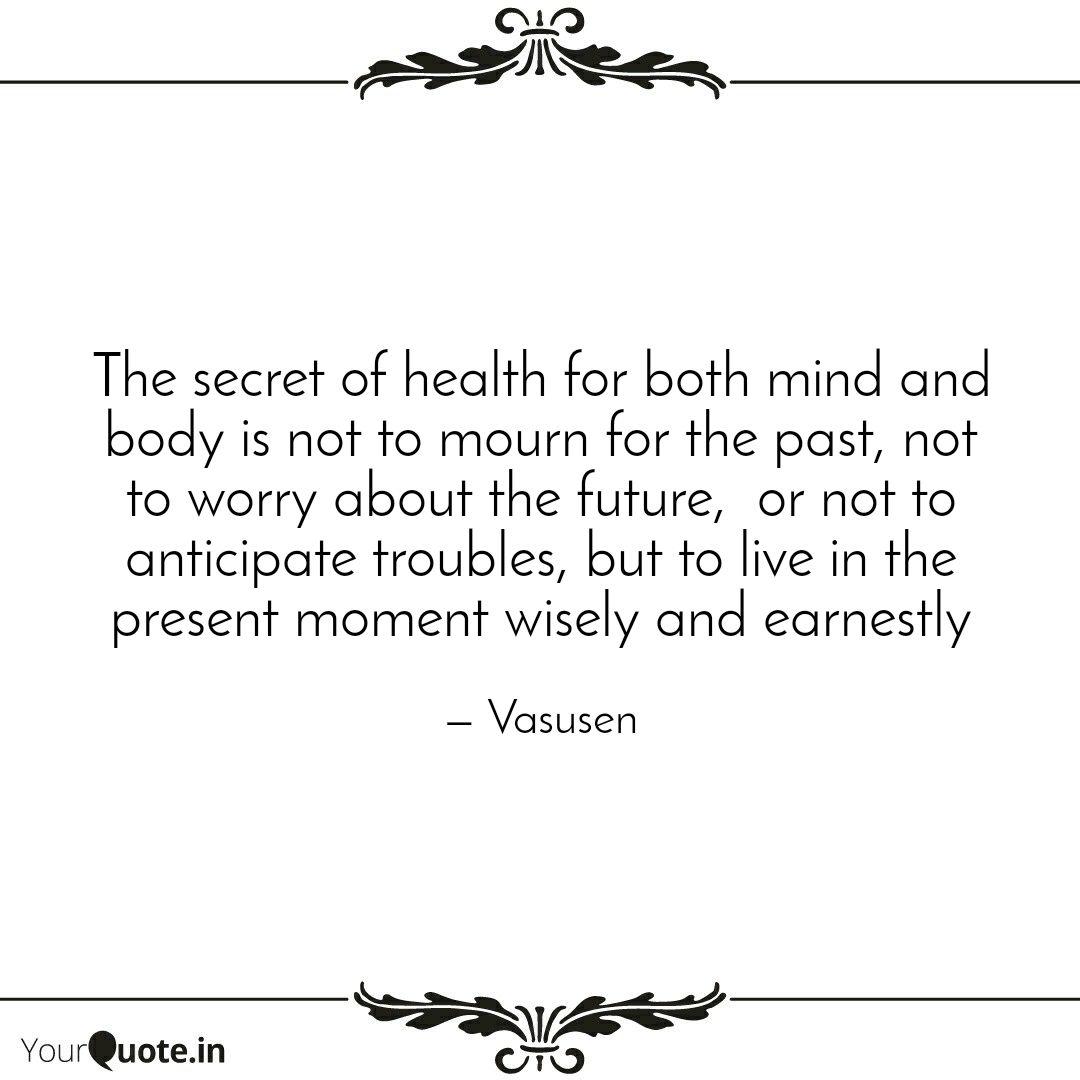 The Secret Of Health For Quotes Writings By Akshay Sawant Yourquote