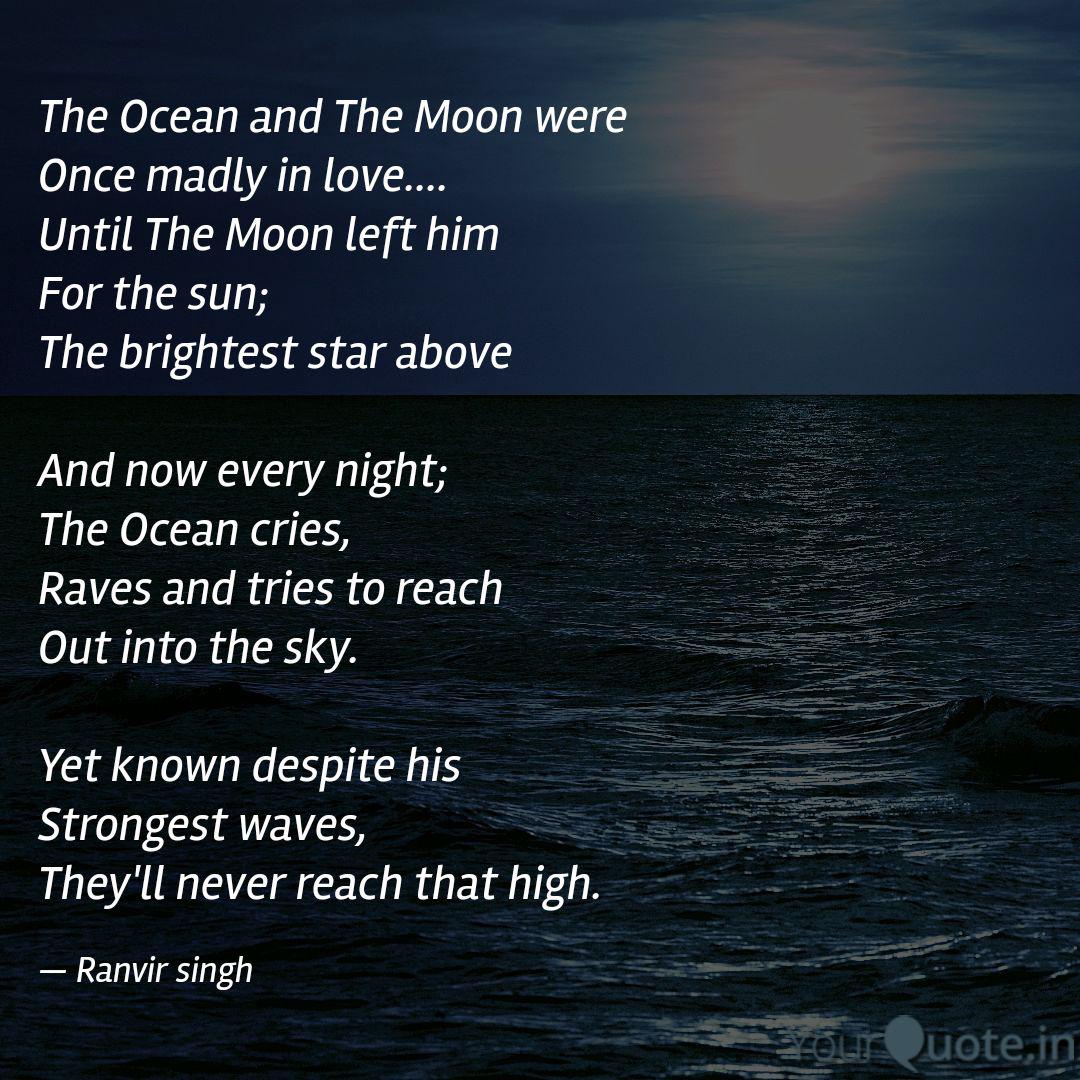 The Ocean And The Moon We Quotes Writings By Ranvir Singh Yourquote The Ocean And The Moon We Quotes Writings By Ranvir Singh Yourquote