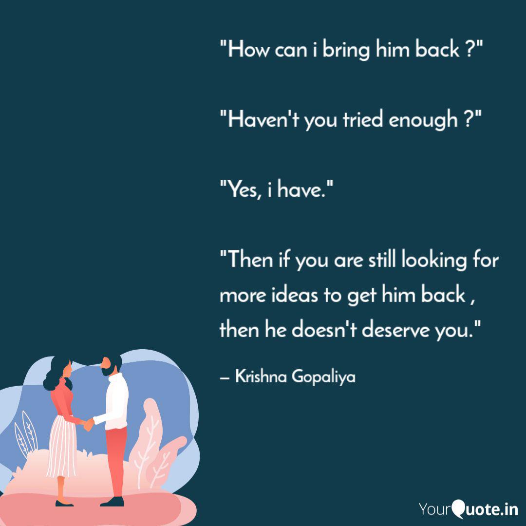 How Can I Bring Him Back Quotes Writings By Krishna