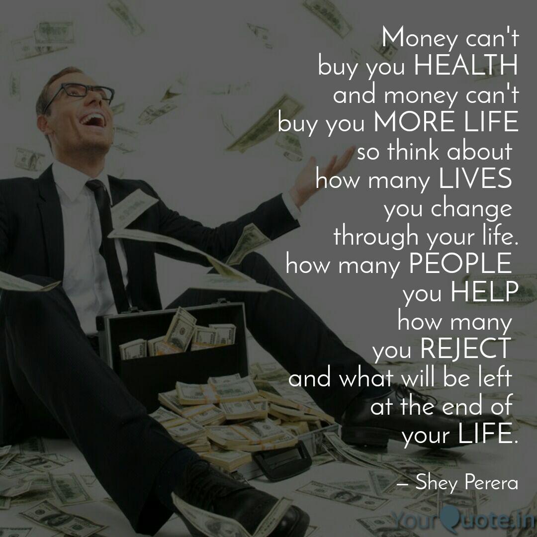 Money Can T Buy You Healt Quotes Writings By Shey Perera Yourquote