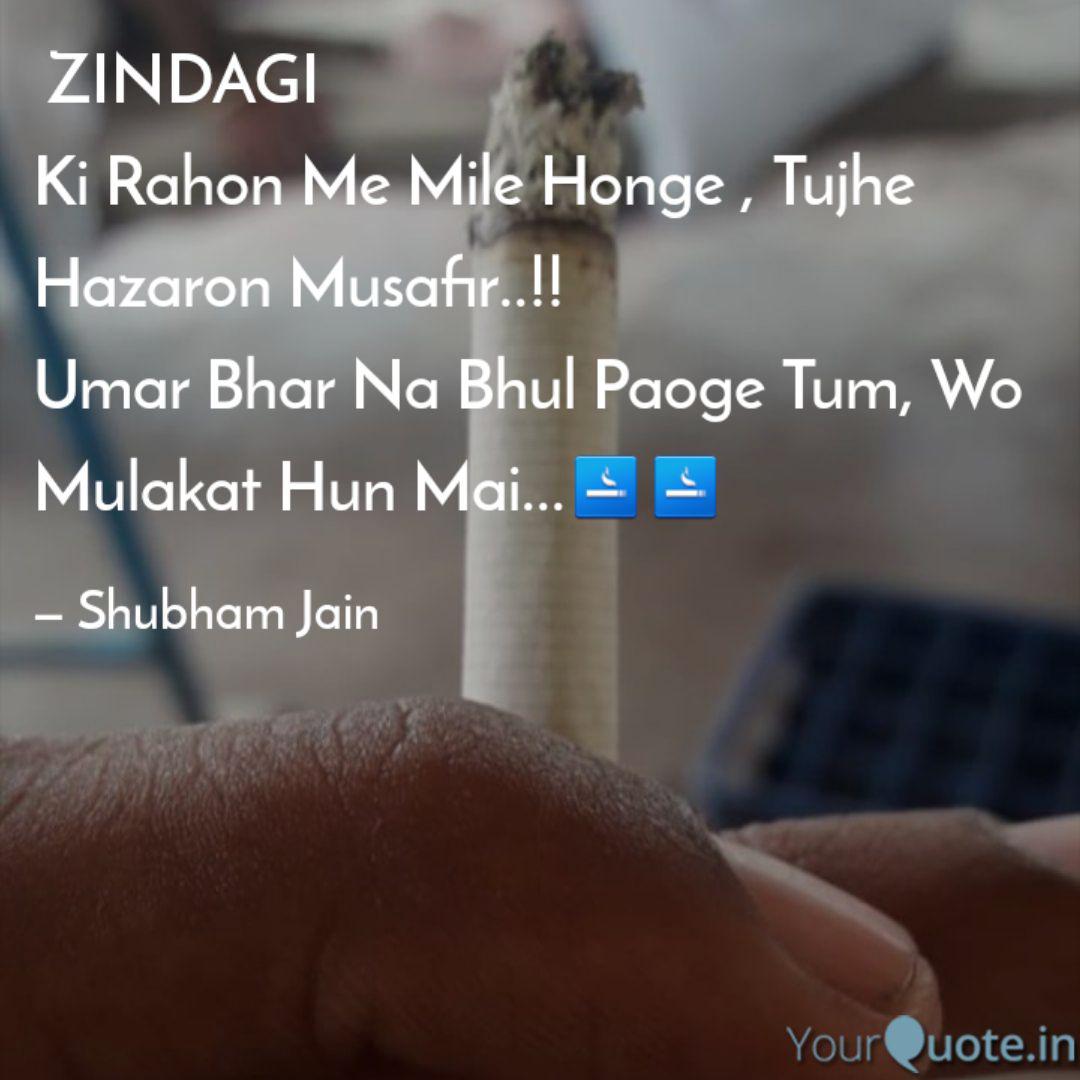 Zindagi Ki Rahon Me Mile Quotes Writings By Shubham Jain Yourquote Düşünməyə çalışsan aşa bilməzsən onu. zindagi ki rahon me mile quotes