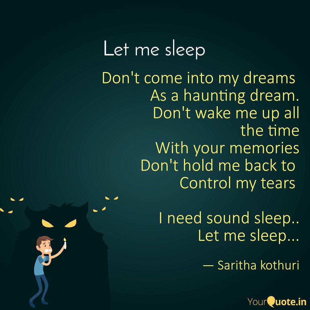 Don T Come Into My Dreams Quotes Writings By Saritha Kothuri Yourquote