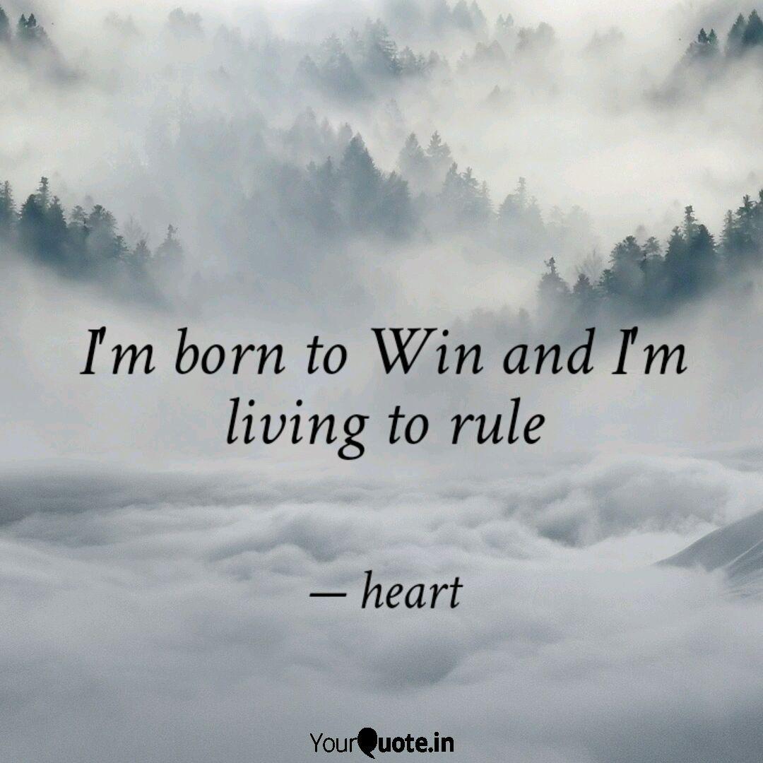 I M Born To Win And I M L Quotes Writings By Sowmya S Yourquote
