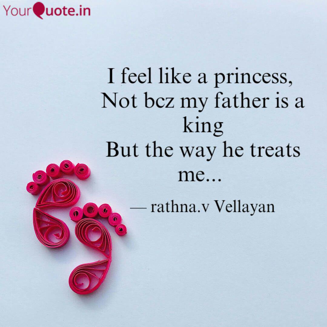 I Feel Like A Princess, ... | Quotes & Writings By Rathna.v Vellayan | Yourquote