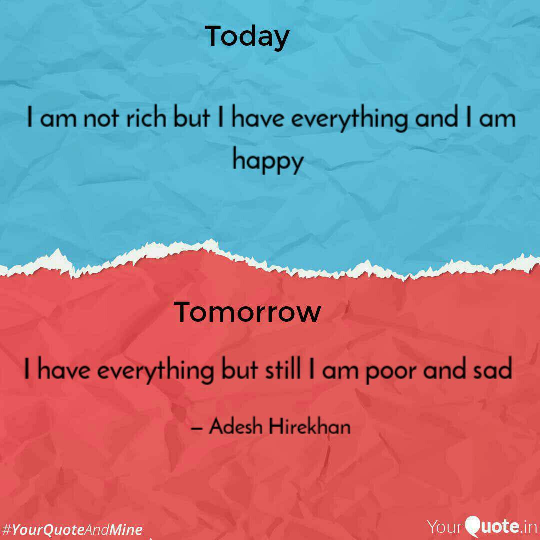 I Am Not Rich But I Have Quotes Writings By Adesh Hirekhan Yourquote