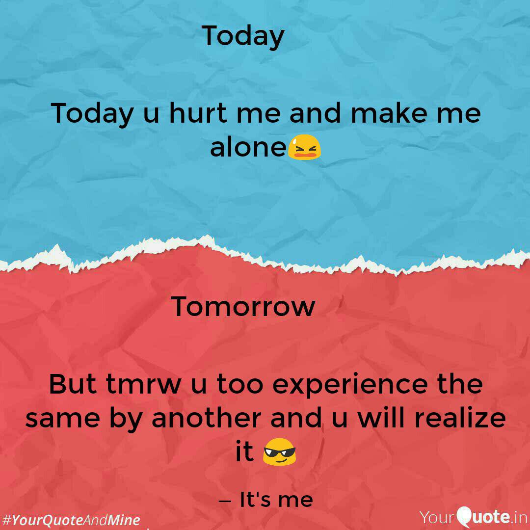 Today u hurt me and make Quotes & Writings by Ajirtha