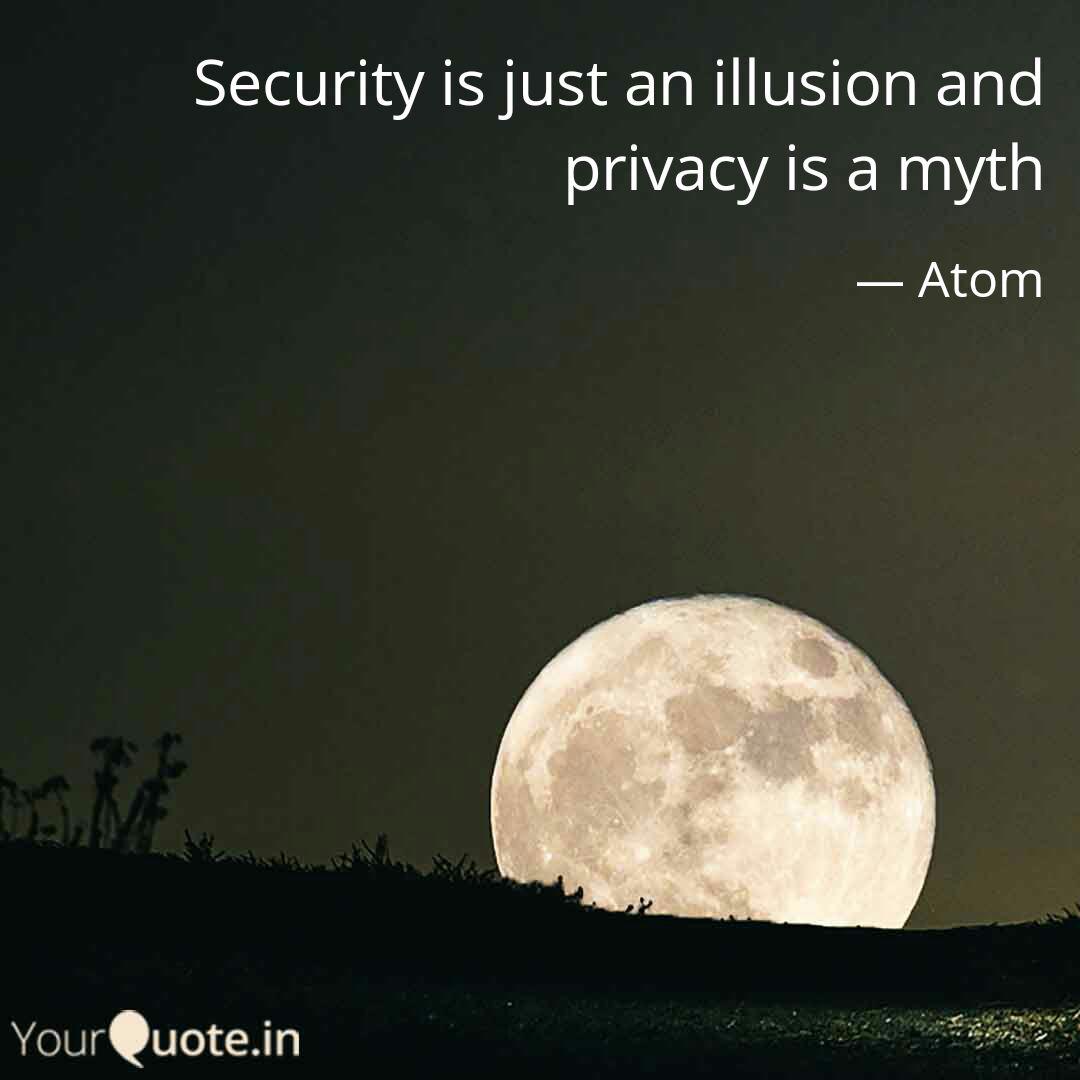 Security Is Just An Illus Quotes Writings By Satya Swaroop Sahoo Yourquote