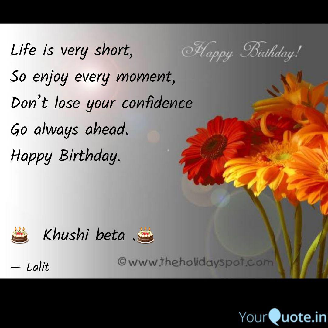 Life Is Very Short So En Quotes Writings By Lalit Bohra Yourquote Happy birthday messages for friends on facebook best happy birthday quotes for sister in hindi emotional happy birthday quotes for father in hindi best happy birthday quotes for mother in hindi bhai birthday status in hindi. quotes writings by lalit bohra