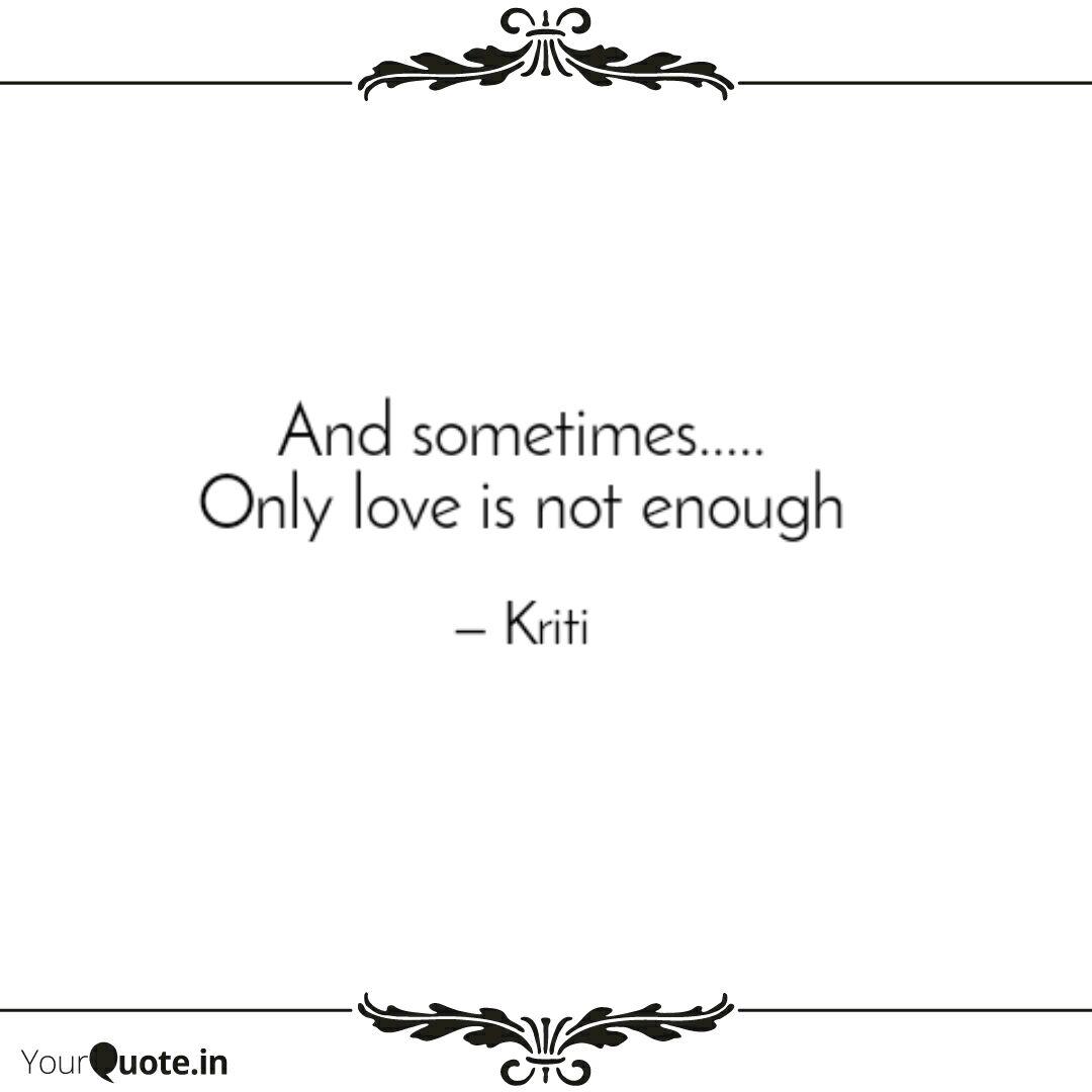 And Sometimes Only L Quotes Writings By Kriti 16102002
