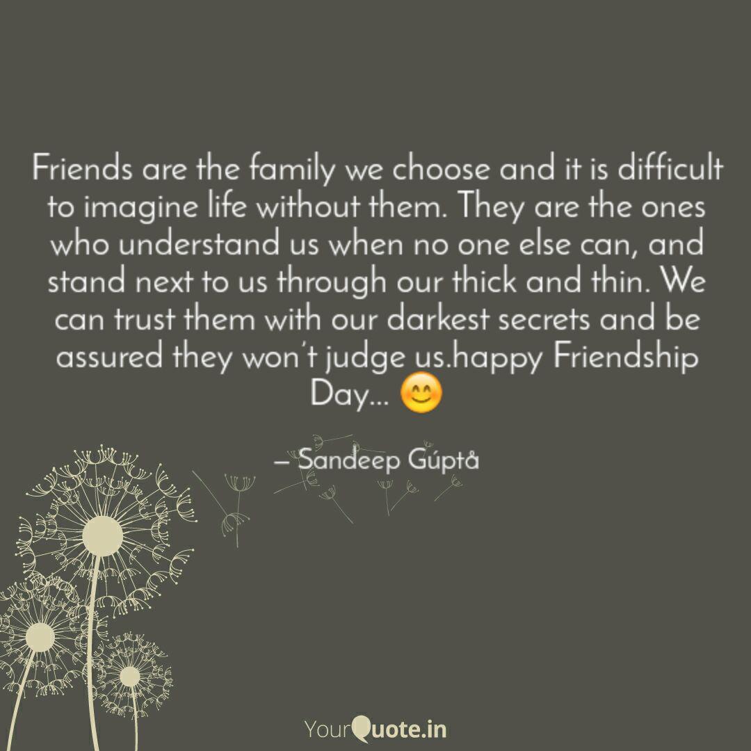 Friends Are The Family We Quotes Writings By Sandeep Writer Yourquote