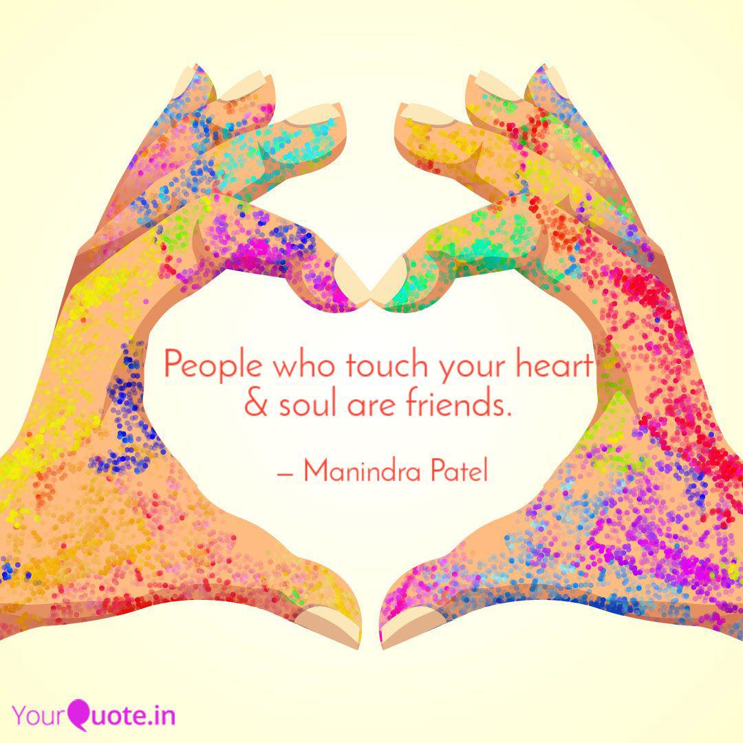 People Who Touch Your Hea Quotes Writings By Manindra Patel Yourquote