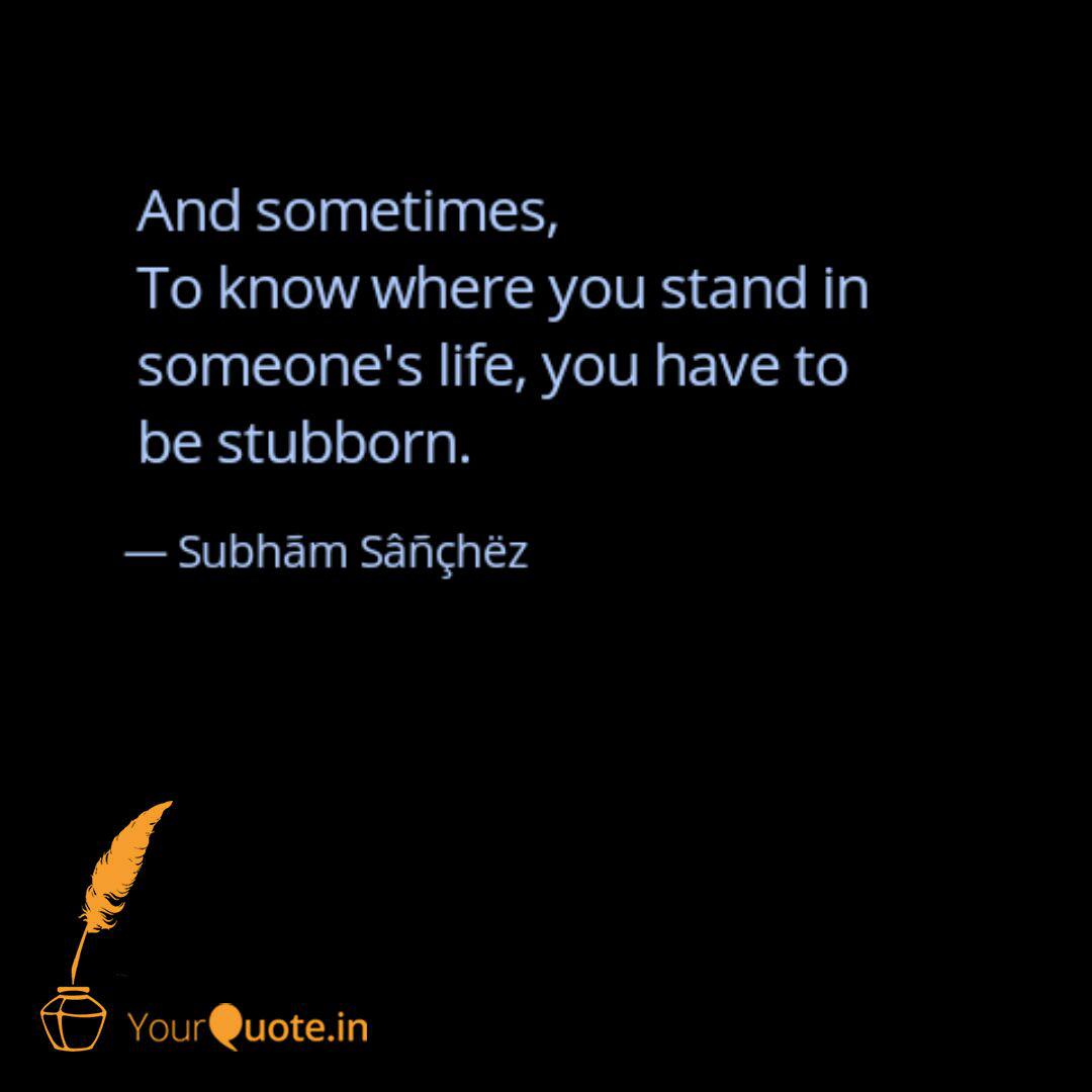 And sometimes, To know Quotes & Writings by Subhãm Màhánâ