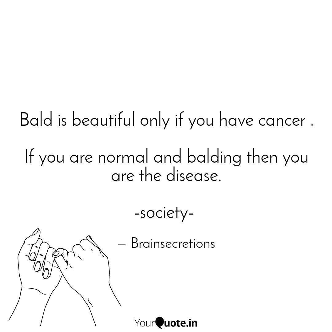 Bald Is Beautiful Only If Quotes Writings By Krishna Subramanian Yourquote