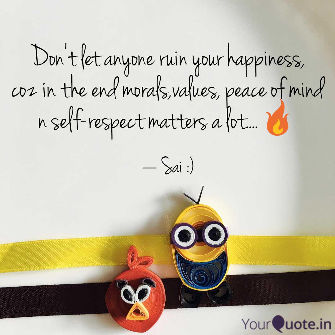Don T Let Anyone Ruin You Quotes Writings By Sai Yourquote