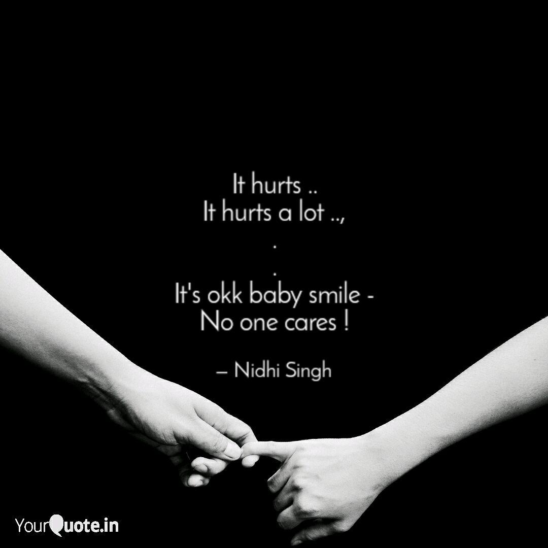 It Hurts It Hurts A Lo Quotes Writings By Nidhi Singh Yourquote