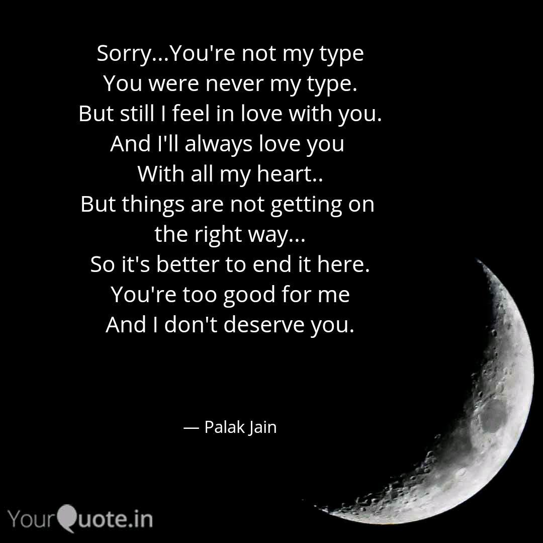 Sorry You Re Not My Typ Quotes Writings By Palak Jain