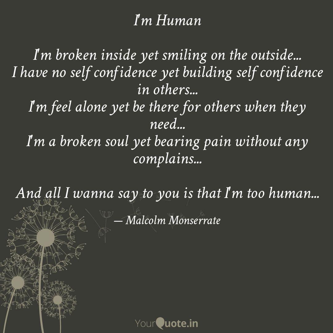 I M Human I M Broken Ins Quotes Writings By Malcolm Monserrate Yourquote