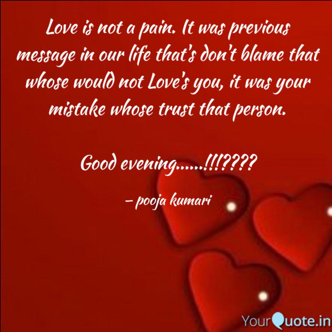 Love Is Not A Pain It Wa Quotes Writings By Pooja Kumari Yourquote