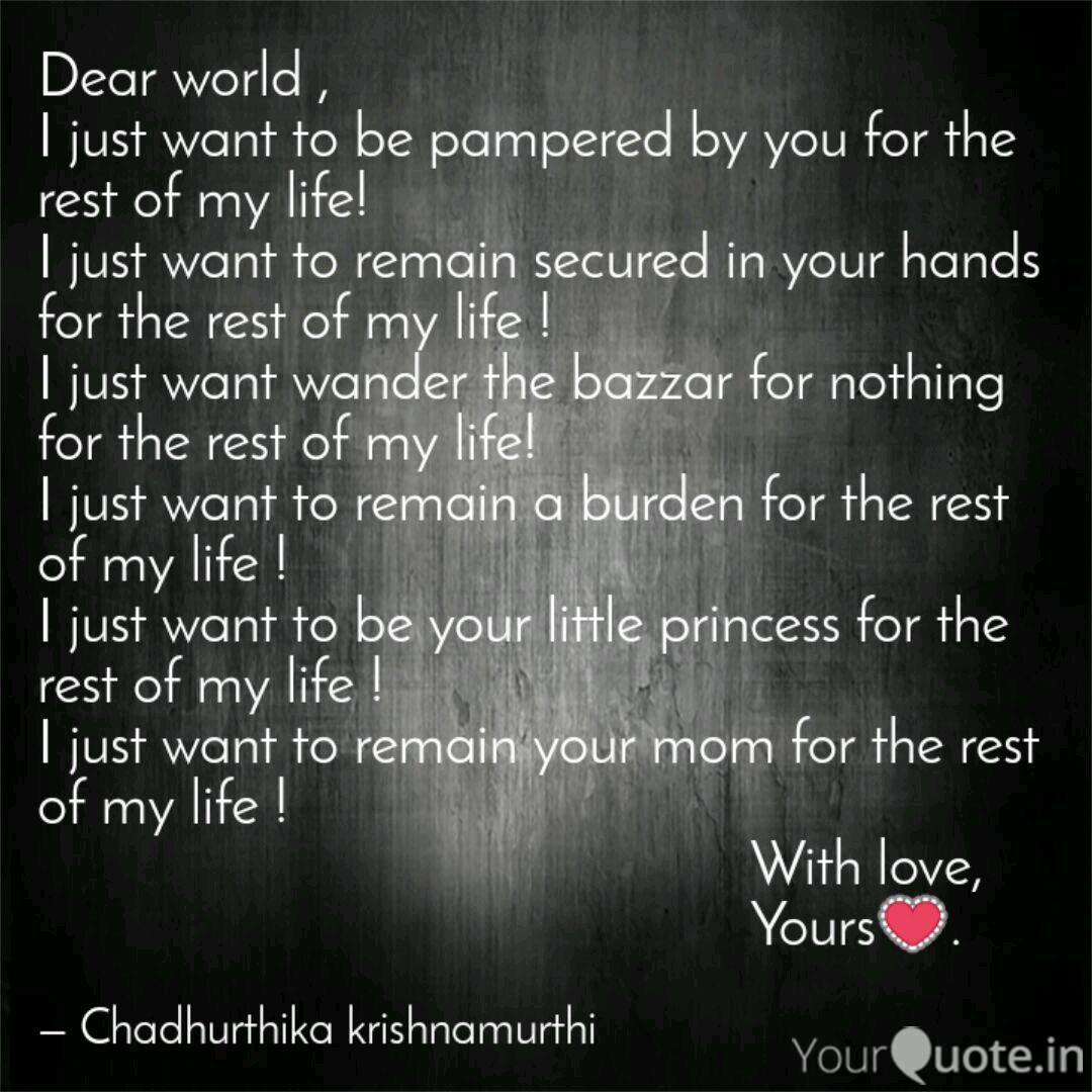 Dear World I Just Want Quotes Writings By Chadhurthika Krishnamurthi Yourquote